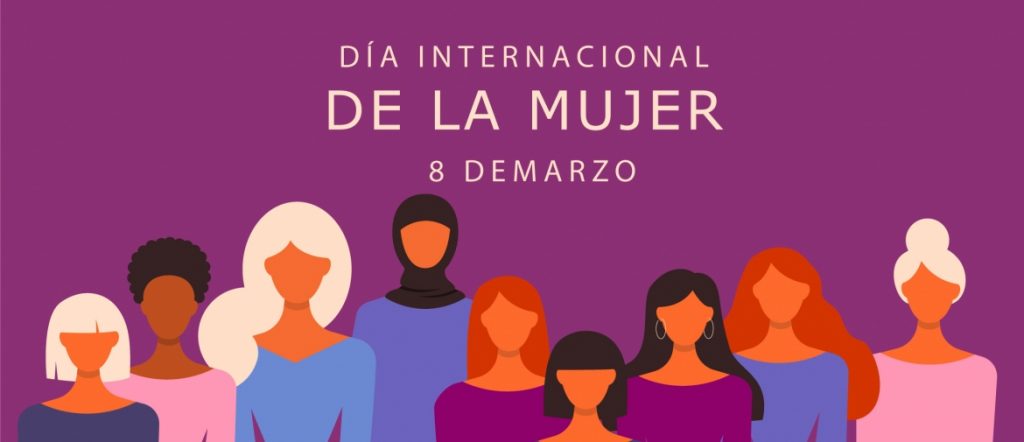 Conmemorando el 8 de marzo, Día Internacional de la Mujer