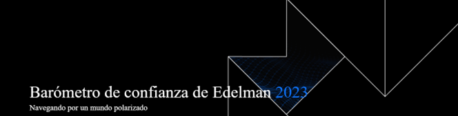 Barómetro de la Confianza de Edelman 2023: Navegando por un mundo polarizado