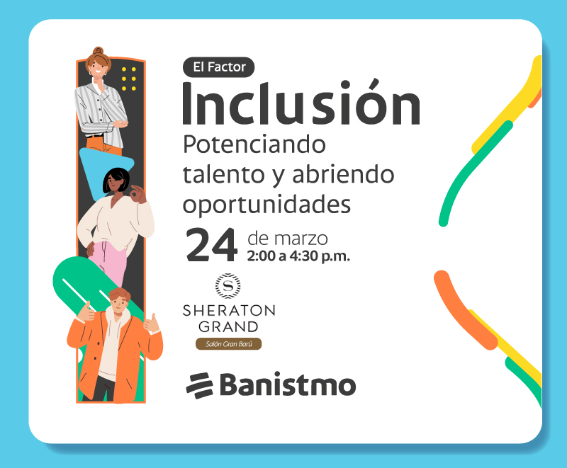 Banistmo invita al Foro: “El Factor Inclusión: potenciado talento y abriendo oportunidades”